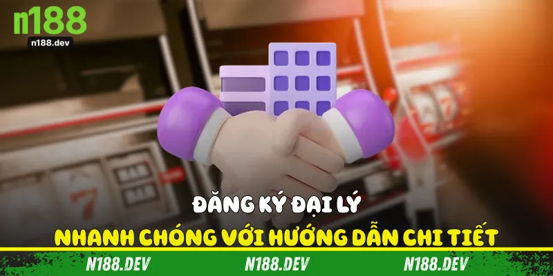 Đăng ký đại lý nhanh chóng với hướng dẫn chi tiết