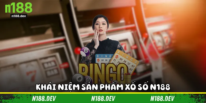 Khái niệm sản phẩm xổ số N188