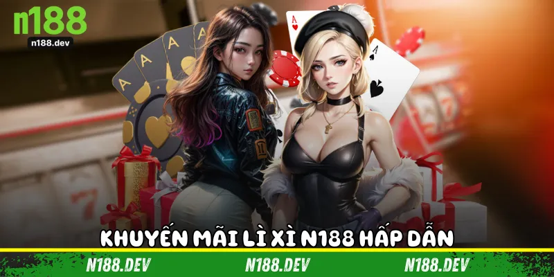 Khuyến mãi lì xì N188 hấp dẫn