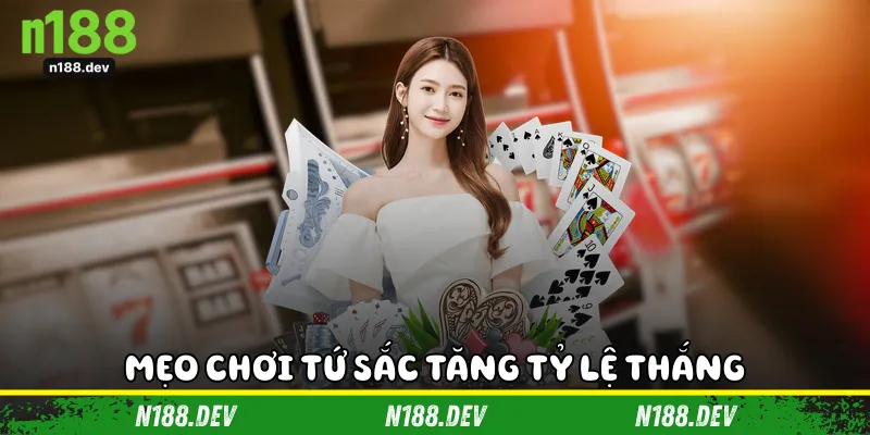 Mẹo chơi tứ sắc tăng tỷ lệ thắng