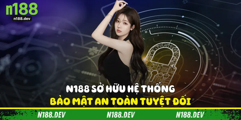 N188 sở hữu hệ thống bảo mật an toàn tuyệt đối