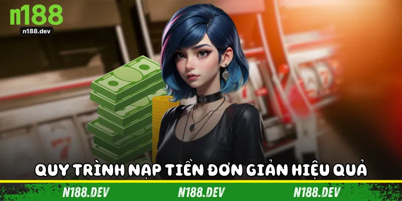 Quy trình nạp tiền đơn giản hiệu quả